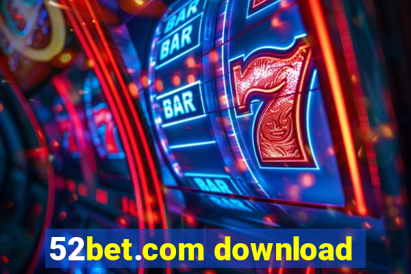 52bet.com download